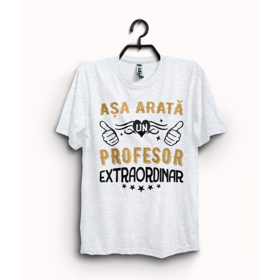  Tricou -ASA ARATA UN PROFESOR ADEVARA